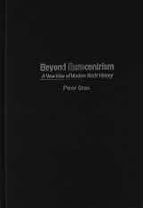 9780815626923-0815626924-Beyond Eurocentrism: A New View of Modern World History