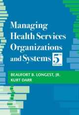 9781932529357-1932529357-Managing Health Services Organizations and Systems