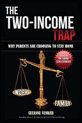 9781682614785-1682614786-The Two-Income Trap: Why Parents Are Choosing to Stay Home
