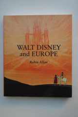 9780253213532-0253213533-Walt Disney and Europe: European Influences on the Animated Feature Films of Walt Disney