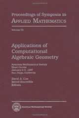 9780821807507-0821807501-Applications of Computational Algebraic Geometry: American Mathematical Society Short Course January 6-7, 1997 San Diego, California (Proceedings of Symposia in Applied Mathematics)