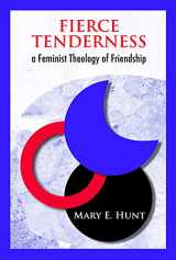 9780800662424-0800662423-Fierce Tenderness: A Feminist Theology of Friendship