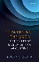 9780198757764-019875776X-Discerning the Good in the Letters & Sermons of Augustine