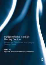 9781138377769-1138377767-Transport Models in Urban Planning Practices: Tensions and Opportunities in a Changing Planning Context