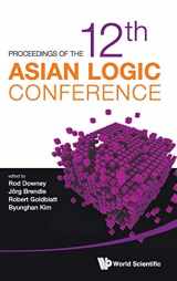 9789814449267-9814449261-PROCEEDINGS OF THE 12TH ASIAN LOGIC CONFERENCE