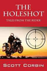9781478763741-1478763744-The Holeshot: Tales from the Rider