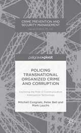 9781137333780-1137333782-Policing Transnational Organized Crime and Corruption: Exploring the Role of Communication Interception Technology (Crime Prevention and Security Management)
