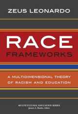 9780807754627-0807754625-Race Frameworks: A Multidimensional Theory of Racism and Education (Multicultural Education Series)