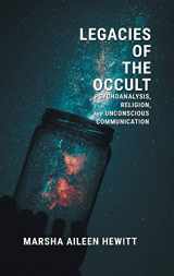 9781781792780-178179278X-Legacies of the Occult: Psychoanalysis, Religion, and Unconscious Communication