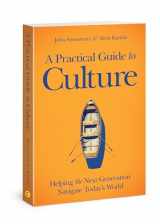 9780830781249-0830781242-A Practical Guide to Culture: Helping the Next Generation Navigate Today's World