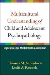 9781593853488-1593853483-Multicultural Understanding of Child and Adolescent Psychopathology: Implications for Mental Health Assessment