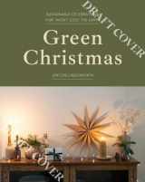 9781837832736-1837832730-Green Christmas: Sustainable celebrations that won’t cost the Earth