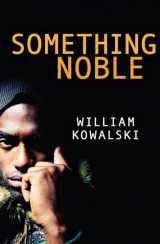 9781459800137-1459800133-Something Noble (Rapid Reads)