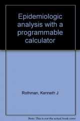9780917227011-0917227018-Epidemiologic Analysis with a Programmable Calculator