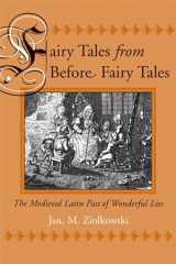 9780472033799-0472033794-Fairy Tales from Before Fairy Tales: The Medieval Latin Past of Wonderful Lies