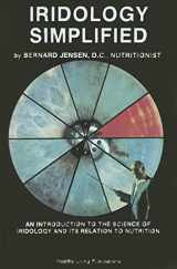9781570672705-1570672709-Iridology Simplified: An Introduction to the Science of Iridology and Its Relation to Nutrition