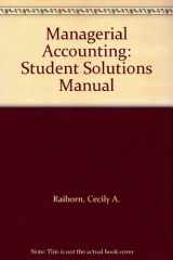 9780538885157-0538885157-Managerial Accounting: Student Solutions Manual