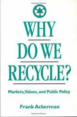 9781559635059-1559635053-Why Do We Recycle?: Markets, Values, and Public Policy