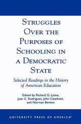9780761811756-0761811753-Struggles Over the Purposes of Schooling in a Democratic State