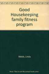 9780878511266-0878511261-Good Housekeeping family fitness program