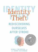9781449496302-144949630X-Identity Theft: Rediscovering Ourselves After Stroke
