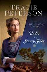 9780764237355-0764237357-Under the Starry Skies: (A Christian Historical Romance Series Set in Early 1900's New Mexico) (Love on the Santa Fe)