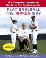 9780812970500-0812970500-Play Baseball the Ripken Way: The Complete Illustrated Guide to the Fundamentals
