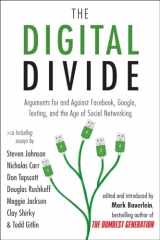 9781585428861-1585428868-The Digital Divide: Arguments for and Against Facebook, Google, Texting, and the Age of Social Networking