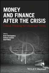 9781119051428-1119051428-Money and Finance After the Crisis: Critical Thinking for Uncertain Times (Antipode Book Series)