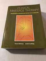9780969817710-0969817711-Clinical Massage Therapy: Understanding, Assessing and Treating Over 70 Conditions