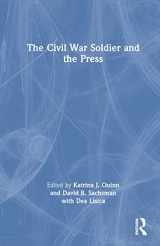 9781032397658-1032397659-The Civil War Soldier and the Press