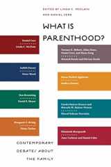 9780814759424-0814759424-What Is Parenthood?: Contemporary Debates about the Family (Families, Law, and Society, 7)