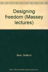 9780887940750-0887940757-Designing freedom (Massey lectures)