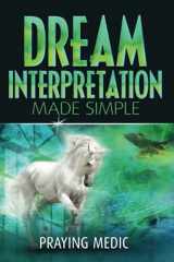 9781947968110-1947968114-Dream Interpretation Made Simple (The Kingdom of God Made Simple)
