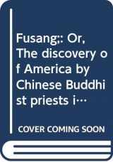 9780064923170-0064923177-Fusang;: Or, The discovery of America by Chinese Buddhist priests in the fifth century (Records of Asian history)