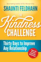 9781601421227-1601421222-The Kindness Challenge: Thirty Days to Improve Any Relationship