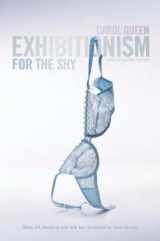 9780940208353-0940208350-Exhibitionism for the Shy: Show Off, Dress Up and Talk Hot!