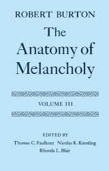 9780198123316-0198123310-The Anatomy of Melancholy: Volume III: Text (|c OET |t Oxford English Texts)