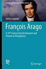 9783319207223-3319207229-François Arago: A 19th Century French Humanist and Pioneer in Astrophysics (Astrophysics and Space Science Library, 421)