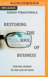9781799709732-1799709736-Restoring the Soul of Business: Staying Human in the Age of Data
