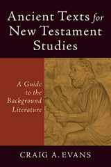 9780801048425-0801048427-Ancient Texts for New Testament Studies: A Guide to the Background Literature