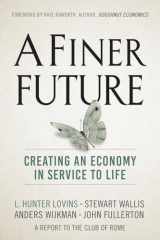 9780865718982-0865718989-A Finer Future: Creating an Economy in Service to Life