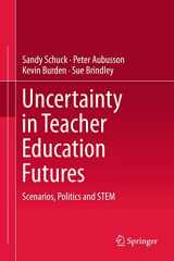 9789811082450-9811082456-Uncertainty in Teacher Education Futures: Scenarios, Politics and STEM