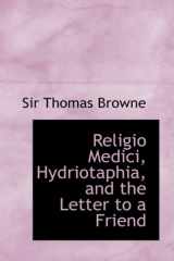 9780559124556-0559124554-Religio Medici, Hydriotaphia, and the Letter to a Friend