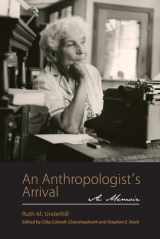 9780816530601-0816530602-An Anthropologist's Arrival: A Memoir