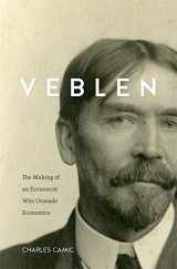 9780674659728-0674659724-Veblen: The Making of an Economist Who Unmade Economics