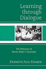 9781475804393-1475804393-Learning Through Dialogue: The Relevance of Martin Buber's Classroom