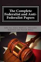 9781495446696-1495446697-The Complete Federalist and Anti-Federalist Papers