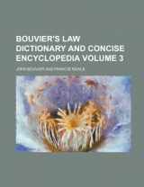 9781235950193-1235950190-Bouvier's Law Dictionary and Concise Encyclopedia Volume 3