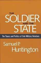 9780674817364-0674817362-The Soldier and the State: The Theory and Politics of Civil–Military Relations (Belknap Press S)
